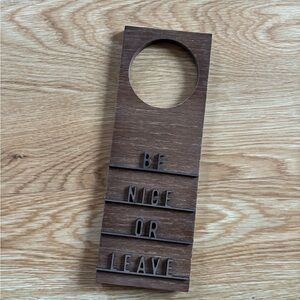 Brown Wooden Door Hanger - Be Nice or Leave